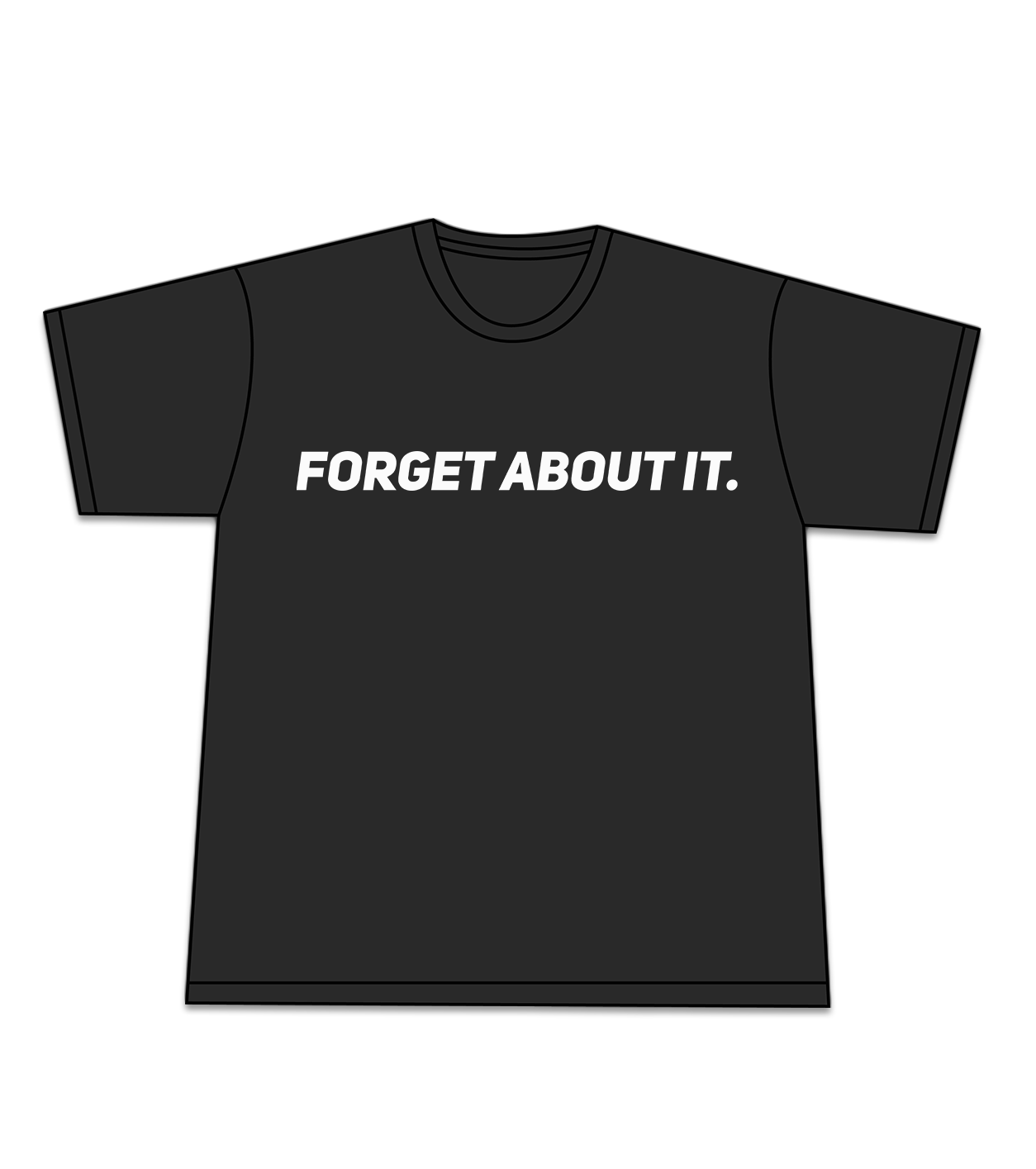 Forget About It Tee [Black]